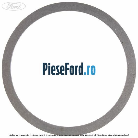 Saiba ax transmisie 1.18 mm cutie 5 trepte MTX75 Ford Tourneo Connect 2002-2014 1.8 Di 75 cp BHPA, P7PA, P7PB, R2PA diesel