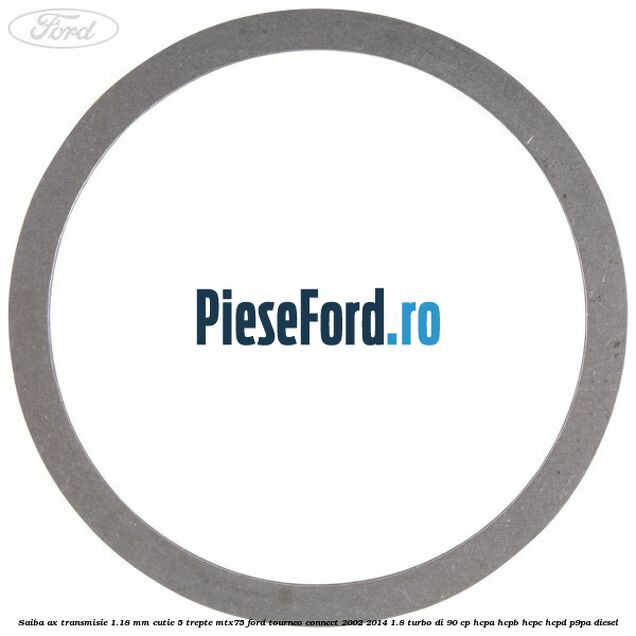 Saiba ax transmisie 1.18 mm cutie 5 trepte MTX75 Ford Tourneo Connect 2002-2014 1.8 Turbo Di 90 cp HCPA, HCPB, HCPC, HCPD, P9PA diesel