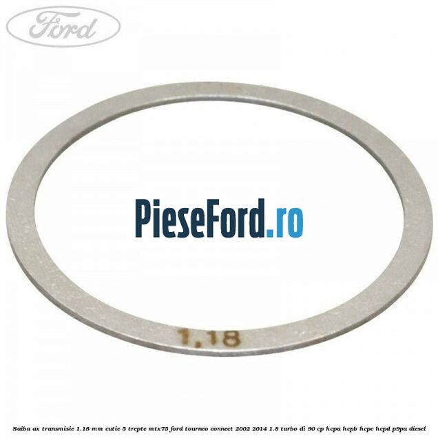 Saiba ax transmisie 1.18 mm cutie 5 trepte MTX75 Ford Tourneo Connect 2002-2014 1.8 Turbo Di 90 cp HCPA, HCPB, HCPC, HCPD, P9PA diesel