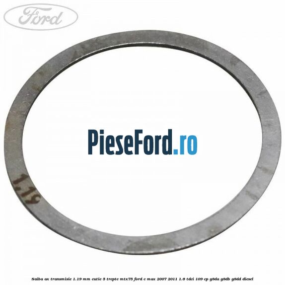 Saiba ax transmisie 1.19 mm cutie 5 trepte MTX75 Ford C-Max 2007-2011 1.6 TDCi 109 cp G8DA, G8DB, G8DD diesel