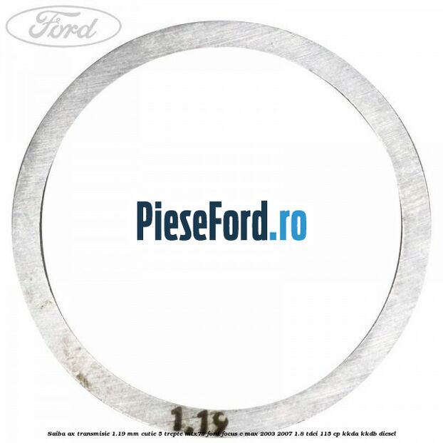 Saiba ax transmisie 1.19 mm cutie 5 trepte MTX75 Ford Focus C-Max 2003-2007 1.8 TDCi 115 cp KKDA, KKDB diesel