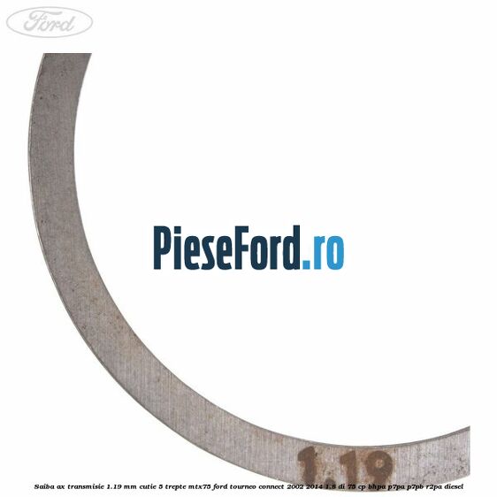 Saiba ax transmisie 1.19 mm cutie 5 trepte MTX75 Ford Tourneo Connect 2002-2014 1.8 Di 75 cp Saiba ax transmisie 1.19 mm cutie 5 trepte MTX75 Ford Tourneo Connect 2002-2014 1.8 Di 75 cp BHPA, P7PA, P7PB, R2PA diesel