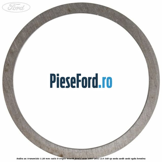Saiba ax transmisie 1.20 mm cutie 5 trepte MTX75 Ford C-Max 2007-2011 2.0 145 cp Saiba ax transmisie 1.20 mm cutie 5 trepte MTX75 Ford C-Max 2007-2011 2.0 145 cp AODA, AODB, AODE, SYDA benzina