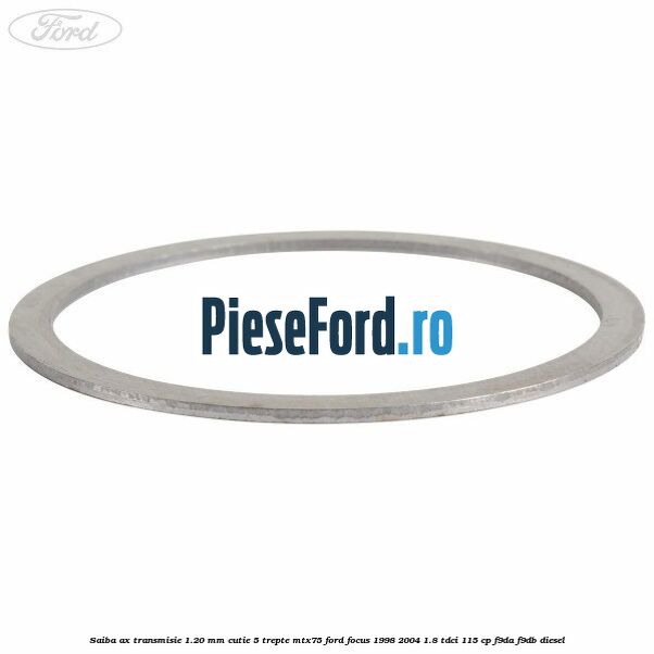 Saiba ax transmisie 1.20 mm cutie 5 trepte MTX75 Ford Focus 1998-2004 1.8 TDCi 115 cp F9DA, F9DB diesel