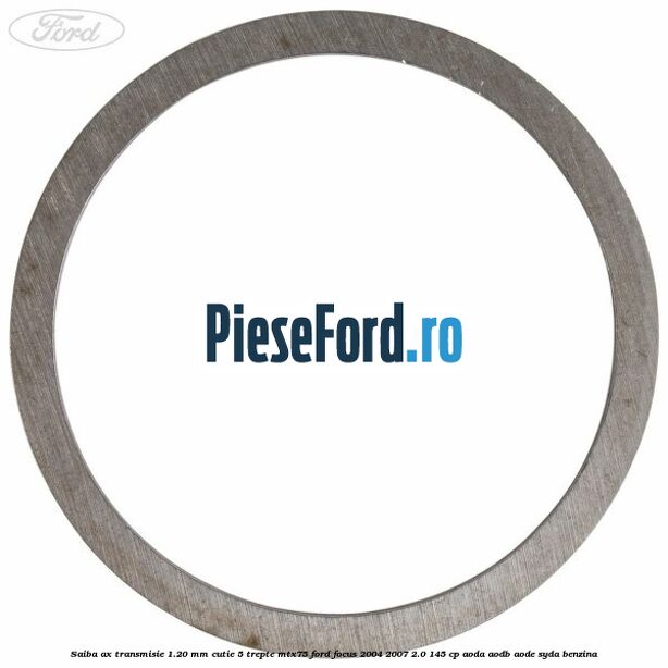 Saiba ax transmisie 1.20 mm cutie 5 trepte MTX75 Ford Focus 2004-2007 2.0 145 cp AODA, AODB, AODE, SYDA benzina