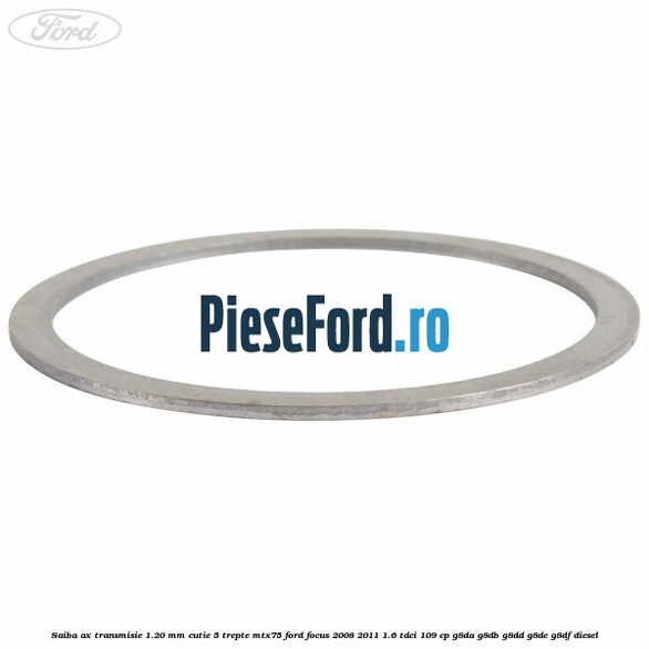 Saiba ax transmisie 1.20 mm cutie 5 trepte MTX75 Ford Focus 2008-2011 1.6 TDCi 109 cp Saiba ax transmisie 1.20 mm cutie 5 trepte MTX75 Ford Focus 2008-2011 1.6 TDCi 109 cp G8DA, G8DB, G8DD, G8DE, G8DF diesel