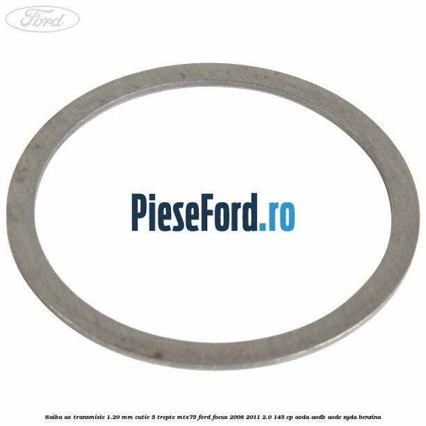 Saiba ax transmisie 1.20 mm cutie 5 trepte MTX75 Ford Focus 2008-2011 2.0 145 cp AODA, AODB, AODE, SYDA benzina
