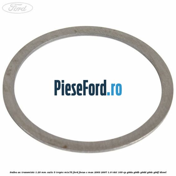 Saiba ax transmisie 1.20 mm cutie 5 trepte MTX75 Ford Focus C-Max 2003-2007 1.6 TDCi 109 cp Saiba ax transmisie 1.20 mm cutie 5 trepte MTX75 Ford Focus C-Max 2003-2007 1.6 TDCi 109 cp G8DA, G8DB, G8DD, G8DE, G8DF diesel