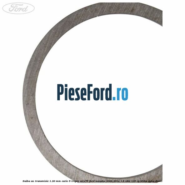 Saiba ax transmisie 1.20 mm cutie 5 trepte MTX75 Ford Mondeo 2008-2014 1.8 TDCi 125 cp KHBA, QYBA diesel