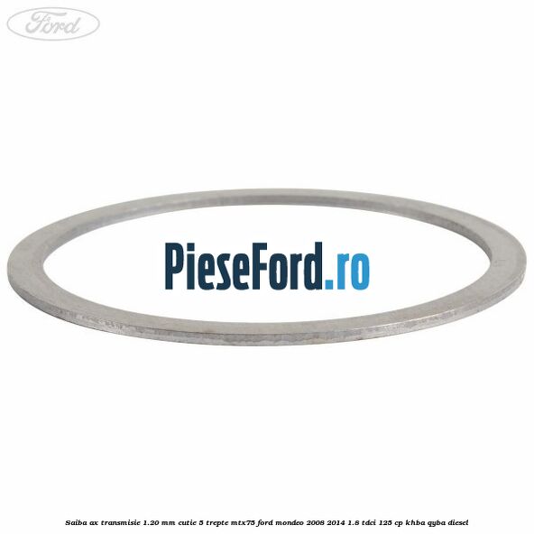 Saiba ax transmisie 1.20 mm cutie 5 trepte MTX75 Ford Mondeo 2008-2014 1.8 TDCi 125 cp KHBA, QYBA diesel