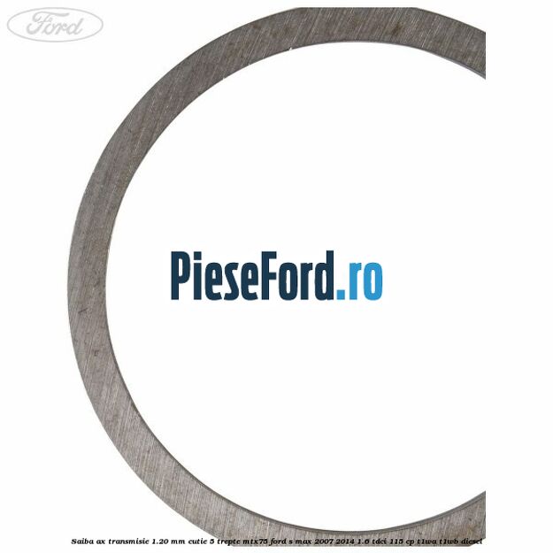 Saiba ax transmisie 1.20 mm cutie 5 trepte MTX75 Ford S-Max 2007-2014 1.6 TDCi 115 cp Saiba ax transmisie 1.20 mm cutie 5 trepte MTX75 Ford S-Max 2007-2014 1.6 TDCi 115 cp T1WA, T1WB diesel