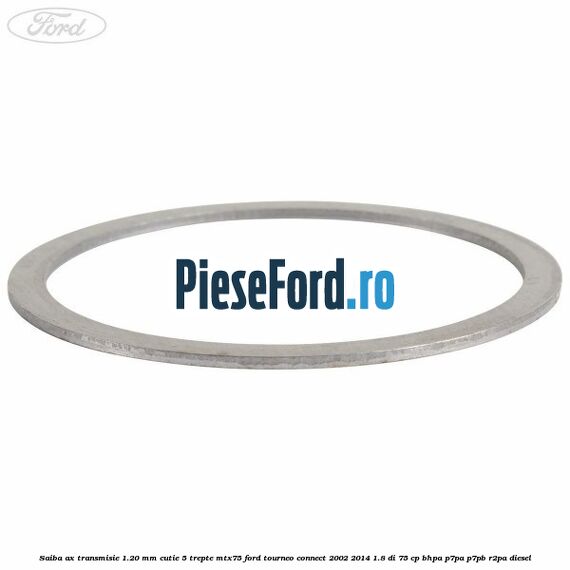 Saiba ax transmisie 1.20 mm cutie 5 trepte MTX75 Ford Tourneo Connect 2002-2014 1.8 Di 75 cp BHPA, P7PA, P7PB, R2PA diesel