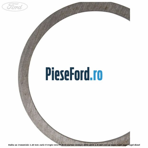 Saiba ax transmisie 1.20 mm cutie 5 trepte MTX75 Ford Tourneo Connect 2002-2014 1.8 TDCi 110 cp RWPA, RWPB, RWPC, RWPD diesel