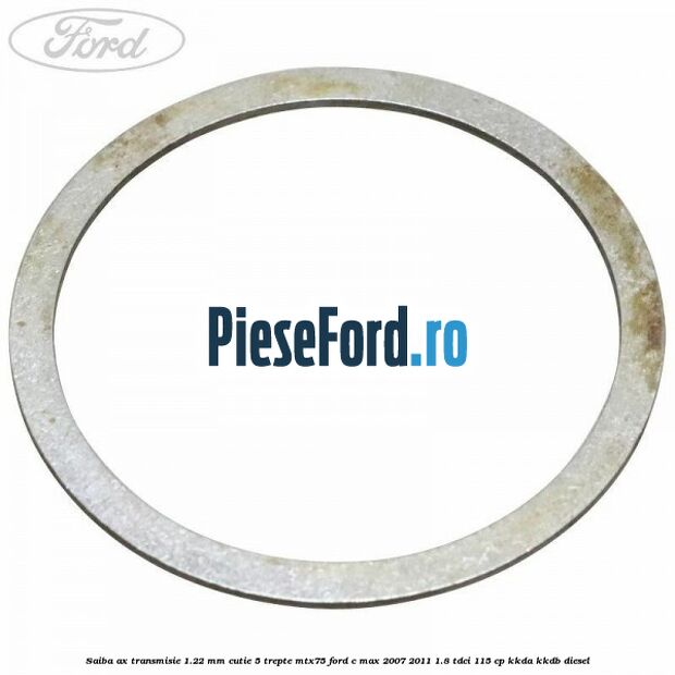 Saiba ax transmisie 1.22 mm cutie 5 trepte MTX75 Ford C-Max 2007-2011 1.8 TDCi 115 cp KKDA, KKDB diesel