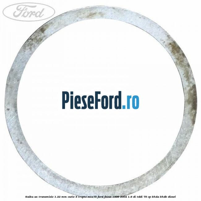 Saiba ax transmisie 1.22 mm cutie 5 trepte MTX75 Ford Focus 1998-2004 1.8 DI/TDDi 75 cp Saiba ax transmisie 1.22 mm cutie 5 trepte MTX75 Ford Focus 1998-2004 1.8 DI/TDDi 75 cp BHDA, BHDB diesel
