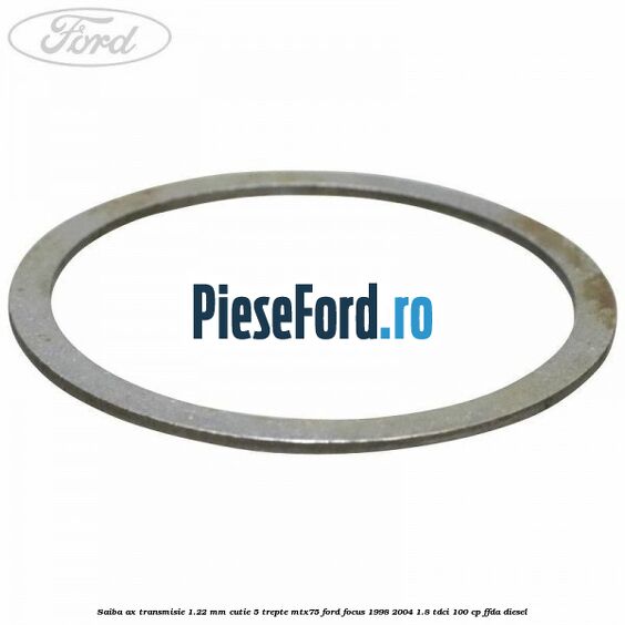 Saiba ax transmisie 1.22 mm cutie 5 trepte MTX75 Ford Focus 1998-2004 1.8 TDCi 100 cp Saiba ax transmisie 1.22 mm cutie 5 trepte MTX75 Ford Focus 1998-2004 1.8 TDCi 100 cp FFDA diesel