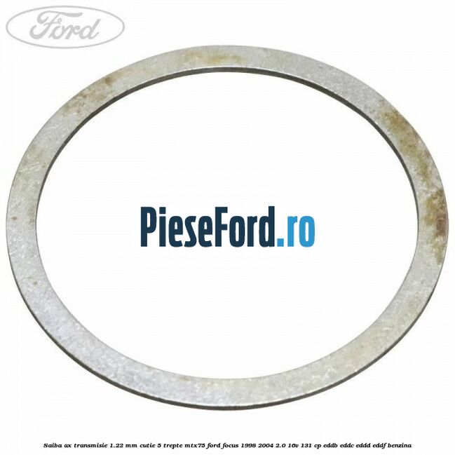 Saiba ax transmisie 1.22 mm cutie 5 trepte MTX75 Ford Focus 1998-2004 2.0 16V 131 cp Saiba ax transmisie 1.22 mm cutie 5 trepte MTX75 Ford Focus 1998-2004 2.0 16V 131 cp EDDB, EDDC, EDDD, EDDF benzina