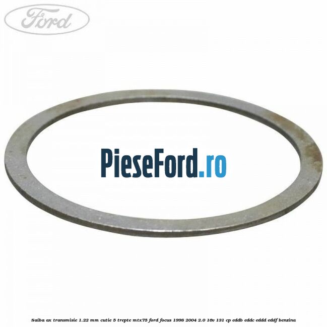 Saiba ax transmisie 1.22 mm cutie 5 trepte MTX75 Ford Focus 1998-2004 2.0 16V 131 cp Saiba ax transmisie 1.22 mm cutie 5 trepte MTX75 Ford Focus 1998-2004 2.0 16V 131 cp EDDB, EDDC, EDDD, EDDF benzina