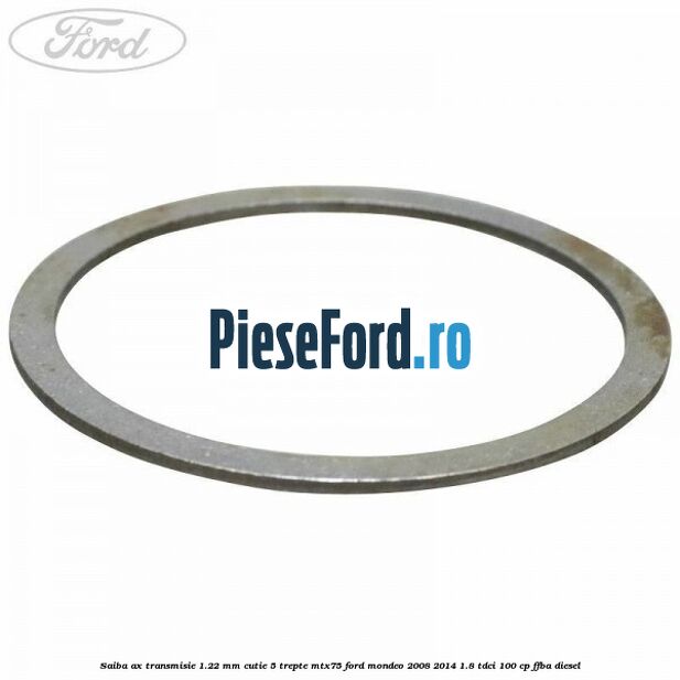 Saiba ax transmisie 1.22 mm cutie 5 trepte MTX75 Ford Mondeo 2008-2014 1.8 TDCi 100 cp FFBA diesel