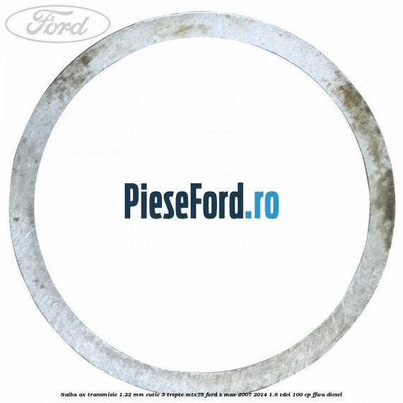 Saiba ax transmisie 1.22 mm cutie 5 trepte MTX75 Ford S-Max 2007-2014 1.8 TDCi 100 cp FFWA diesel