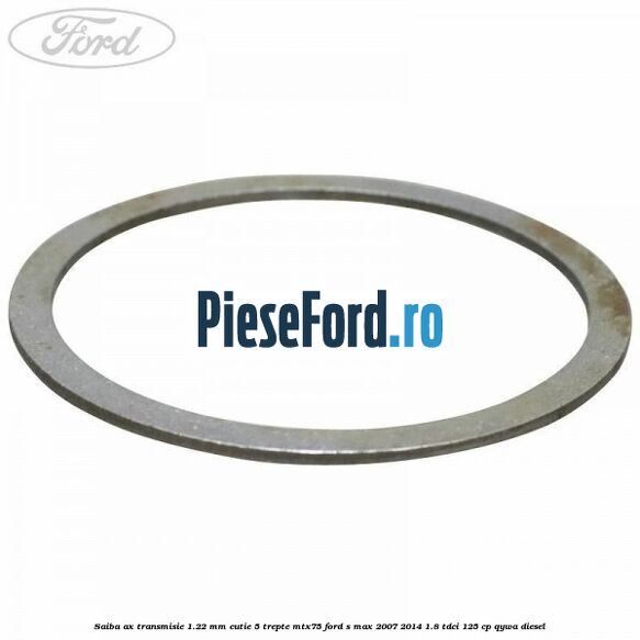 Saiba ax transmisie 1.22 mm cutie 5 trepte MTX75 Ford S-Max 2007-2014 1.8 TDCi 125 cp QYWA diesel