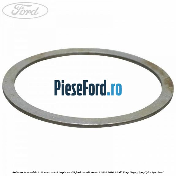 Saiba ax transmisie 1.22 mm cutie 5 trepte MTX75 Ford Transit Connect 2002-2014 1.8 Di 75 cp BHPA, P7PA, P7PB, R2PA diesel