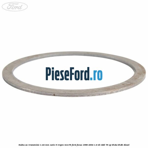 Saiba ax transmisie 1.24 mm cutie 5 trepte MTX75 Ford Focus 1998-2004 1.8 DI/TDDi 75 cp BHDA, BHDB diesel
