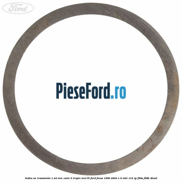 Saiba ax transmisie 1.24 mm cutie 5 trepte MTX75 Ford Focus 1998-2004 1.8 TDCi 115 cp F9DA, F9DB diesel