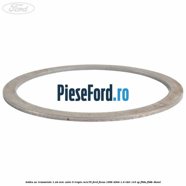 Saiba ax transmisie 1.24 mm cutie 5 trepte MTX75 Ford Focus 1998-2004 1.8 TDCi 115 cp F9DA, F9DB diesel