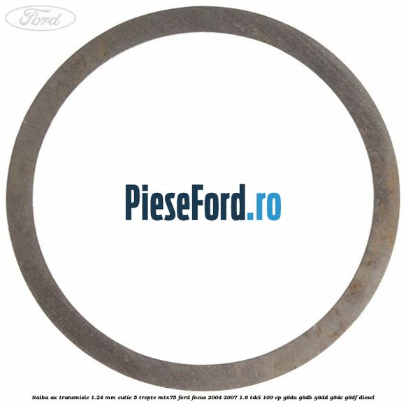 Saiba ax transmisie 1.24 mm cutie 5 trepte MTX75 Ford Focus 2004-2007 1.6 TDCi 109 cp G8DA, G8DB, G8DD, G8DE, G8DF diesel