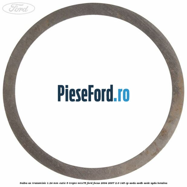 Saiba ax transmisie 1.24 mm cutie 5 trepte MTX75 Ford Focus 2004-2007 2.0 145 cp AODA, AODB, AODE, SYDA benzina