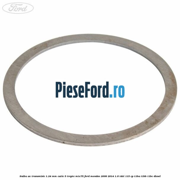 Saiba ax transmisie 1.24 mm cutie 5 trepte MTX75 Ford Mondeo 2008-2014 1.6 TDCi 115 cp T1BA, T1BB, T1BC diesel