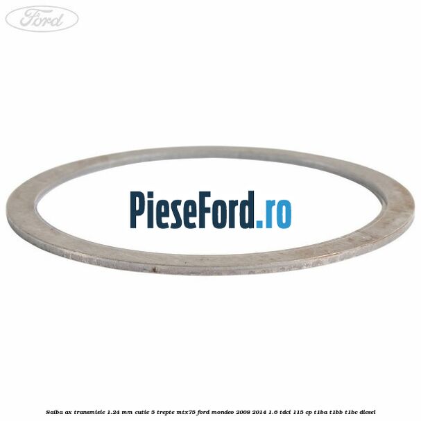 Saiba ax transmisie 1.24 mm cutie 5 trepte MTX75 Ford Mondeo 2008-2014 1.6 TDCi 115 cp T1BA, T1BB, T1BC diesel
