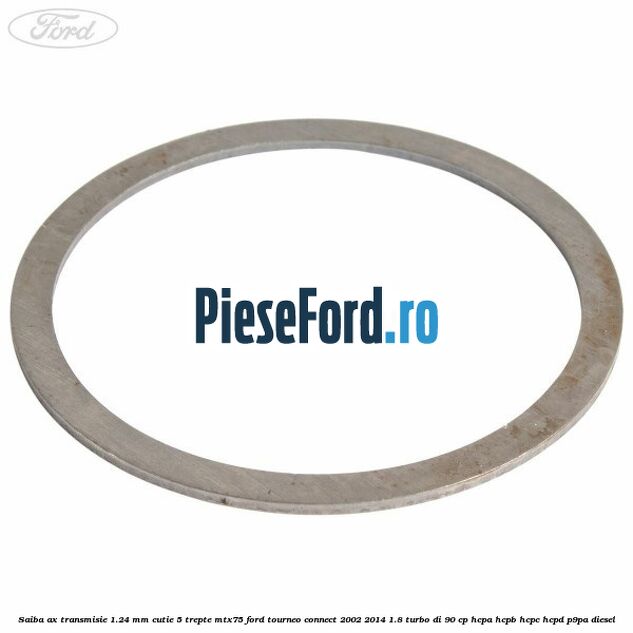 Saiba ax transmisie 1.24 mm cutie 5 trepte MTX75 Ford Tourneo Connect 2002-2014 1.8 Turbo Di 90 cp Saiba ax transmisie 1.24 mm cutie 5 trepte MTX75 Ford Tourneo Connect 2002-2014 1.8 Turbo Di 90 cp HCPA, HCPB, HCPC, HCPD, P9PA diesel
