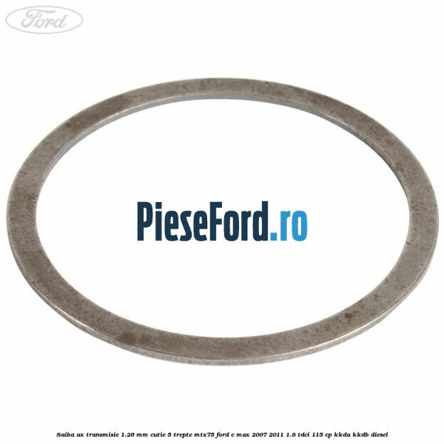 Saiba ax transmisie 1.26 mm cutie 5 trepte MTX75 Ford C-Max 2007-2011 1.8 TDCi 115 cp KKDA, KKDB diesel