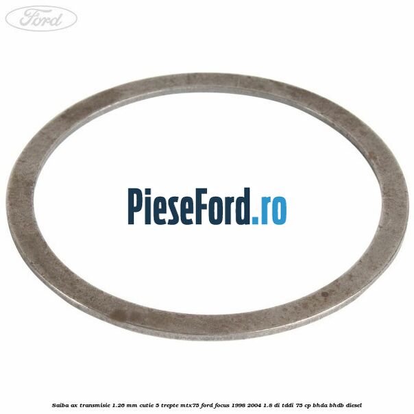 Saiba ax transmisie 1.26 mm cutie 5 trepte MTX75 Ford Focus 1998-2004 1.8 DI/TDDi 75 cp BHDA, BHDB diesel