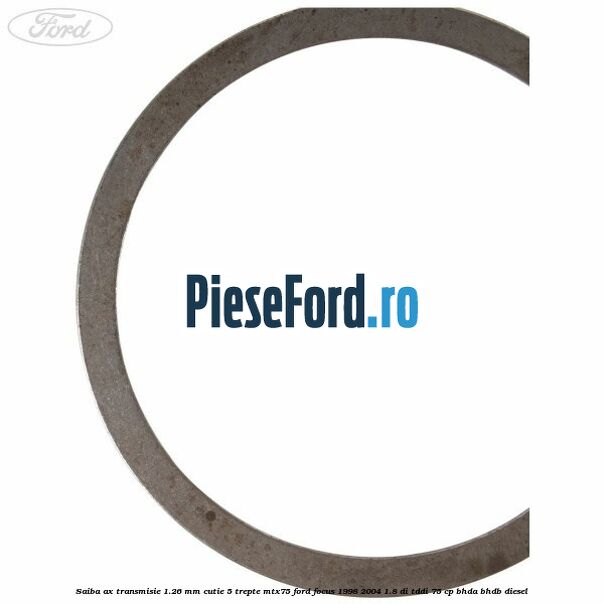 Saiba ax transmisie 1.26 mm cutie 5 trepte MTX75 Ford Focus 1998-2004 1.8 DI/TDDi 75 cp BHDA, BHDB diesel