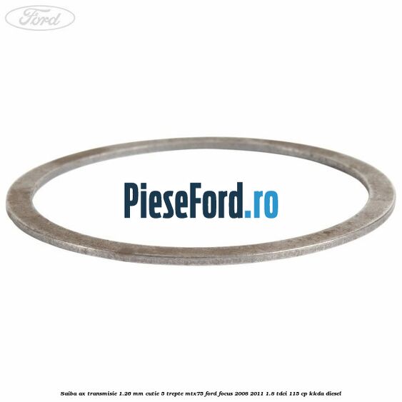 Saiba ax transmisie 1.26 mm cutie 5 trepte MTX75 Ford Focus 2008-2011 1.8 TDCi 115 cp KKDA diesel