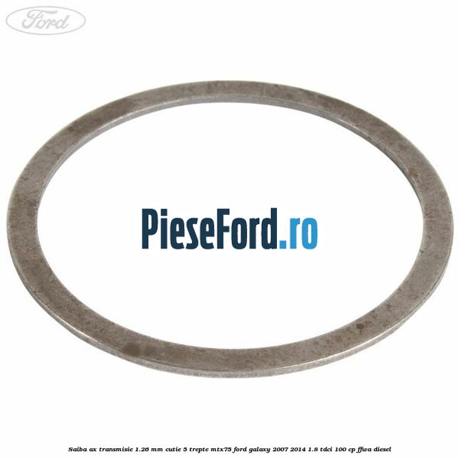 Saiba ax transmisie 1.26 mm cutie 5 trepte MTX75 Ford Galaxy 2007-2014 1.8 TDCi 100 cp FFWA diesel