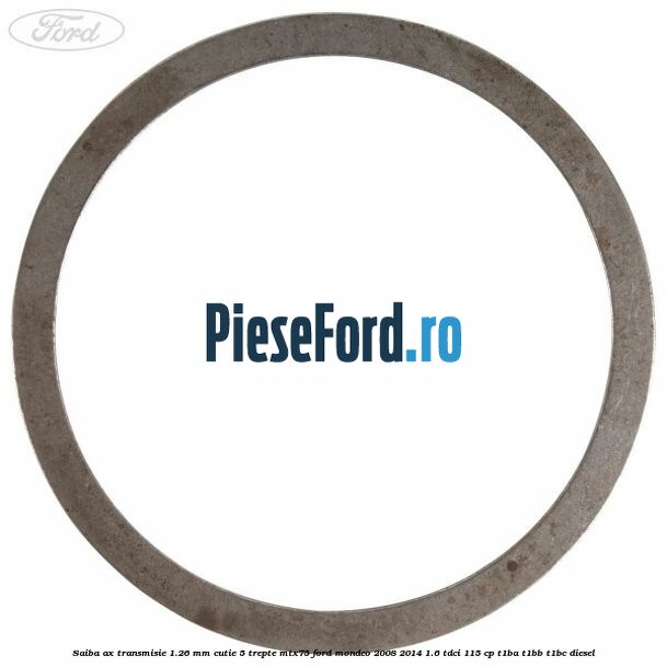 Saiba ax transmisie 1.26 mm cutie 5 trepte MTX75 Ford Mondeo 2008-2014 1.6 TDCi 115 cp T1BA, T1BB, T1BC diesel