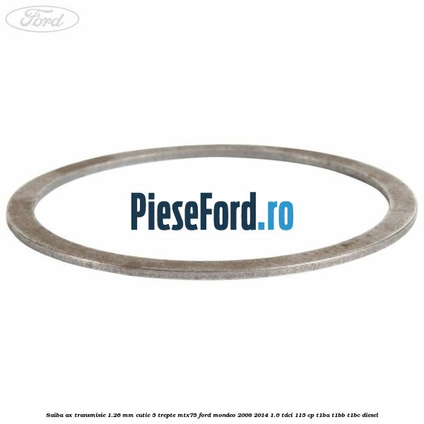 Saiba ax transmisie 1.26 mm cutie 5 trepte MTX75 Ford Mondeo 2008-2014 1.6 TDCi 115 cp T1BA, T1BB, T1BC diesel