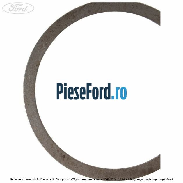 Saiba ax transmisie 1.26 mm cutie 5 trepte MTX75 Ford Tourneo Connect 2002-2014 1.8 TDCi 110 cp RWPA, RWPB, RWPC, RWPD diesel