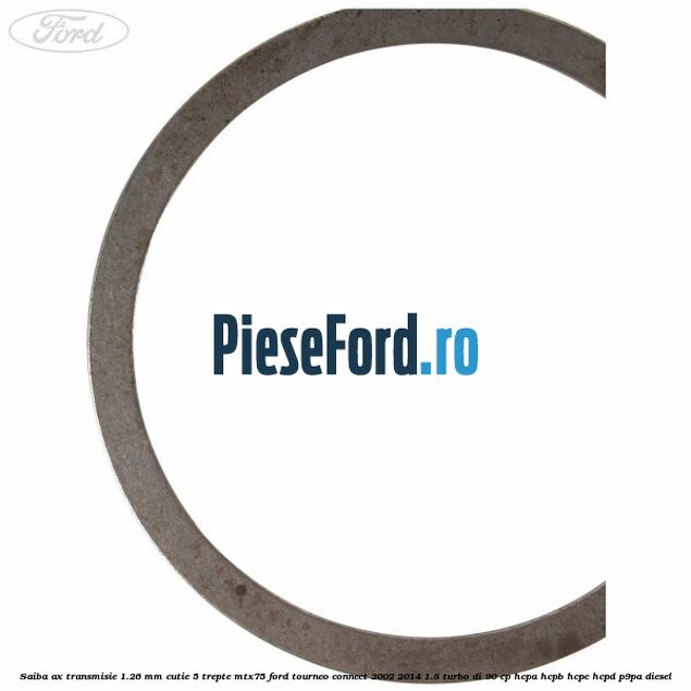 Saiba ax transmisie 1.26 mm cutie 5 trepte MTX75 Ford Tourneo Connect 2002-2014 1.8 Turbo Di 90 cp Saiba ax transmisie 1.26 mm cutie 5 trepte MTX75 Ford Tourneo Connect 2002-2014 1.8 Turbo Di 90 cp HCPA, HCPB, HCPC, HCPD, P9PA diesel