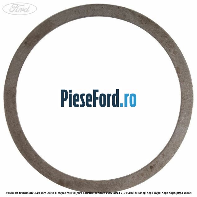 Saiba ax transmisie 1.26 mm cutie 5 trepte MTX75 Ford Tourneo Connect 2002-2014 1.8 Turbo Di 90 cp Saiba ax transmisie 1.26 mm cutie 5 trepte MTX75 Ford Tourneo Connect 2002-2014 1.8 Turbo Di 90 cp HCPA, HCPB, HCPC, HCPD, P9PA diesel
