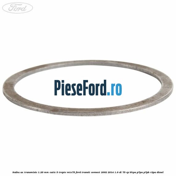 Saiba ax transmisie 1.26 mm cutie 5 trepte MTX75 Ford Transit Connect 2002-2014 1.8 Di 75 cp Saiba ax transmisie 1.26 mm cutie 5 trepte MTX75 Ford Transit Connect 2002-2014 1.8 Di 75 cp BHPA, P7PA, P7PB, R2PA diesel