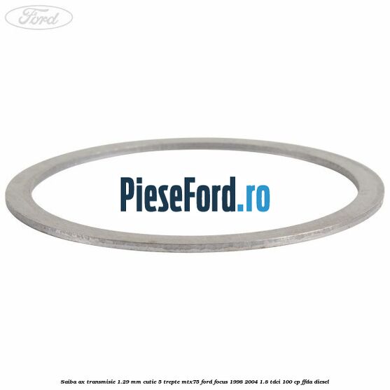 Saiba ax transmisie 1.29 mm cutie 5 trepte MTX75 Ford Focus 1998-2004 1.8 TDCi 100 cp FFDA diesel