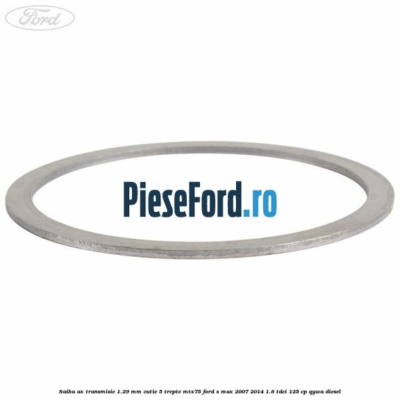 Saiba ax transmisie 1.29 mm cutie 5 trepte MTX75 Ford S-Max 2007-2014 1.8 TDCi 125 cp QYWA diesel