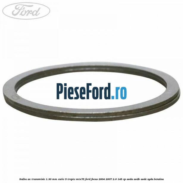 Saiba ax transmisie 1.30 mm cutie 5 trepte MTX75 Ford Focus 2004-2007 2.0 145 cp AODA, AODB, AODE, SYDA benzina