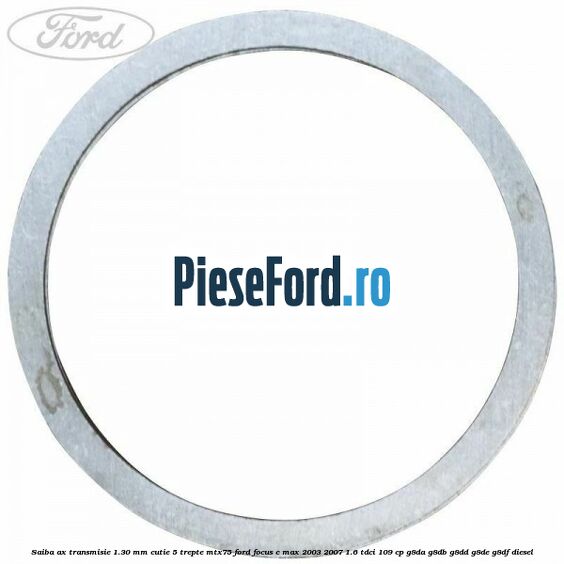 Saiba ax transmisie 1.30 mm cutie 5 trepte MTX75 Ford Focus C-Max 2003-2007 1.6 TDCi 109 cp G8DA, G8DB, G8DD, G8DE, G8DF diesel
