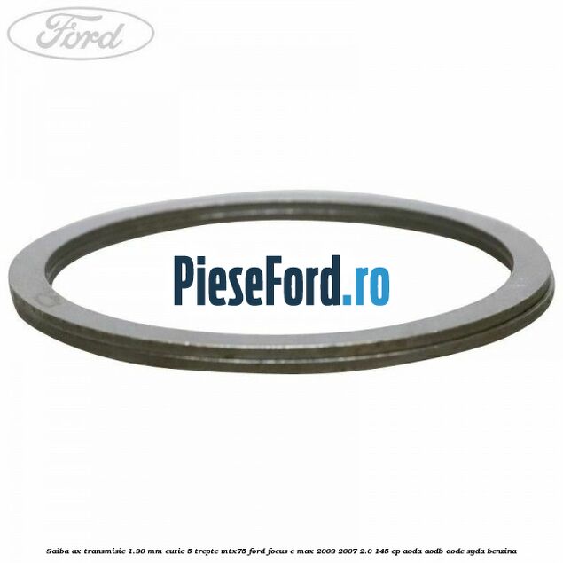 Saiba ax transmisie 1.30 mm cutie 5 trepte MTX75 Ford Focus C-Max 2003-2007 2.0 145 cp Saiba ax transmisie 1.30 mm cutie 5 trepte MTX75 Ford Focus C-Max 2003-2007 2.0 145 cp AODA, AODB, AODE, SYDA benzina